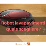 Robot lavapavimenti quale scegliere?