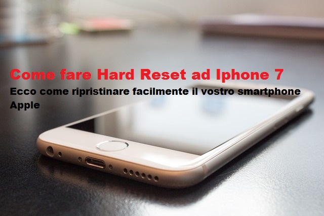 Come fare Hard Reset iPhone 7