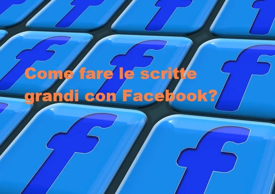 Come fare le scritte più grandi su Facebook