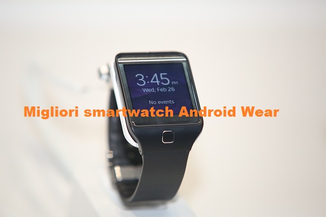 Migliori smartwatch Android Wear